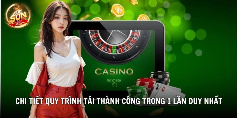 Bày Bạn Cách Tải App Casino Android Cực Nhanh Tại Sunwin 3 Tải app Casino android vô cùng đơn giản chỉ với 4 bước.
